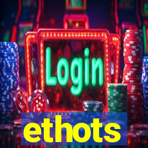 ethots