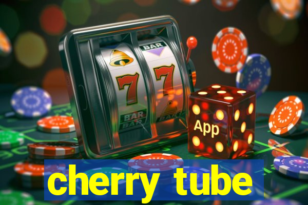 cherry tube