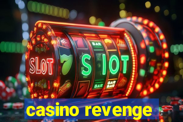 casino revenge