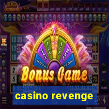 casino revenge