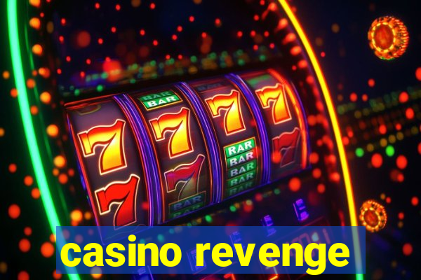 casino revenge