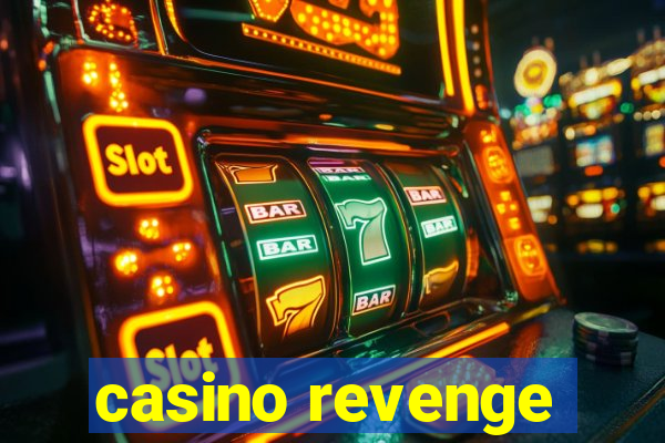 casino revenge