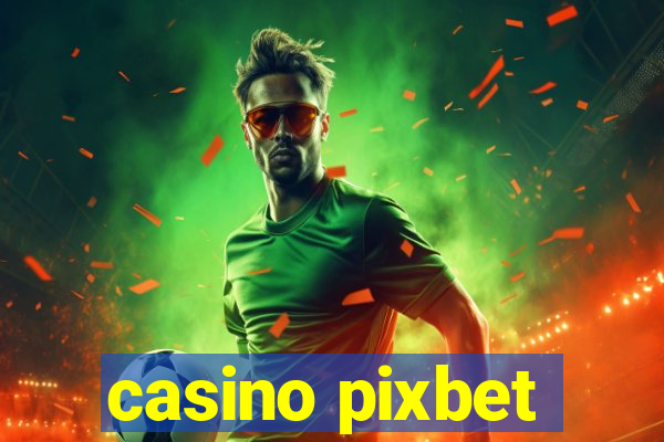 casino pixbet