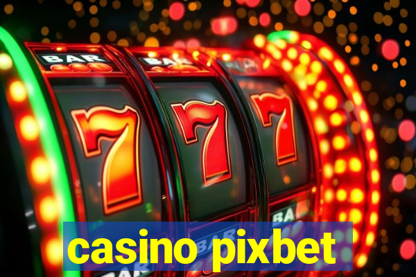 casino pixbet