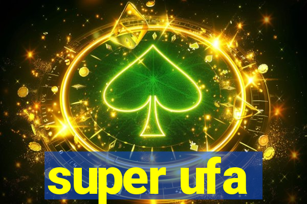 super ufa