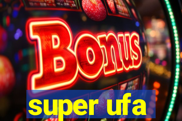 super ufa