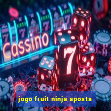 jogo fruit ninja aposta