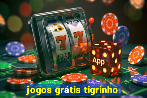 jogos grátis tigrinho