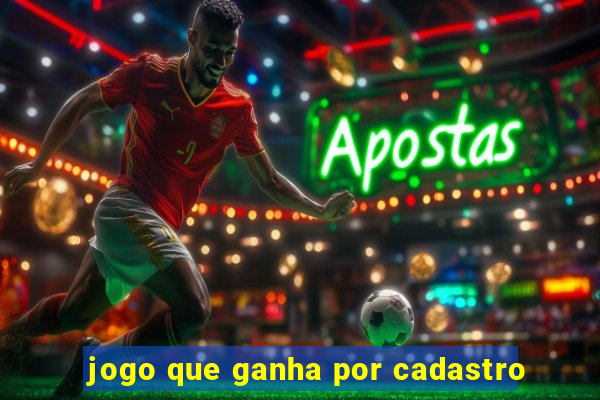 jogo que ganha por cadastro