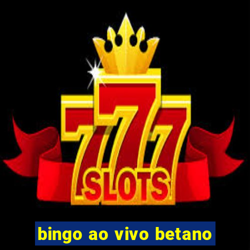 bingo ao vivo betano