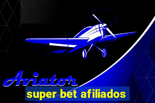 super bet afiliados