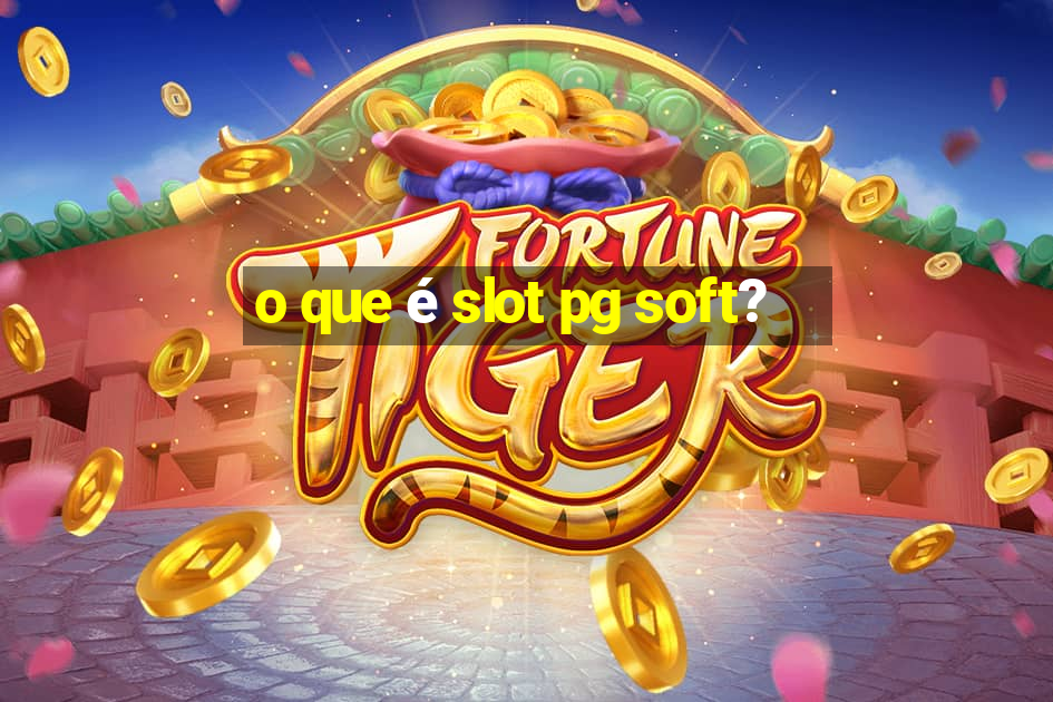 o que é slot pg soft?