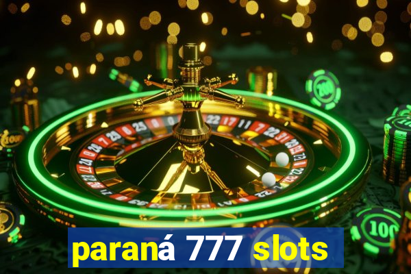 paraná 777 slots