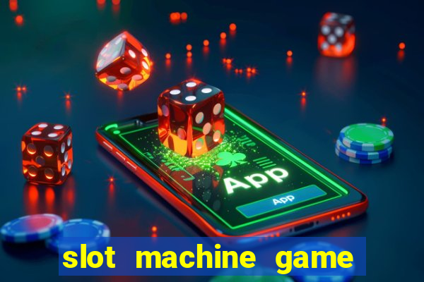 slot machine game for free