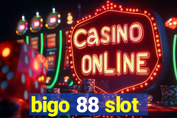 bigo 88 slot