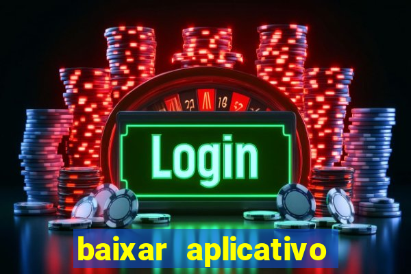 baixar aplicativo de aposta