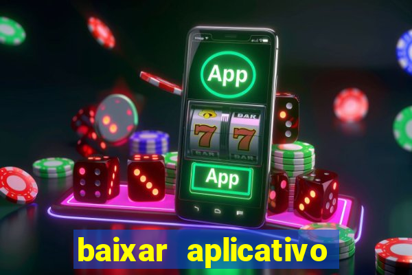 baixar aplicativo de aposta