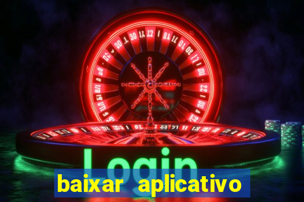 baixar aplicativo de aposta