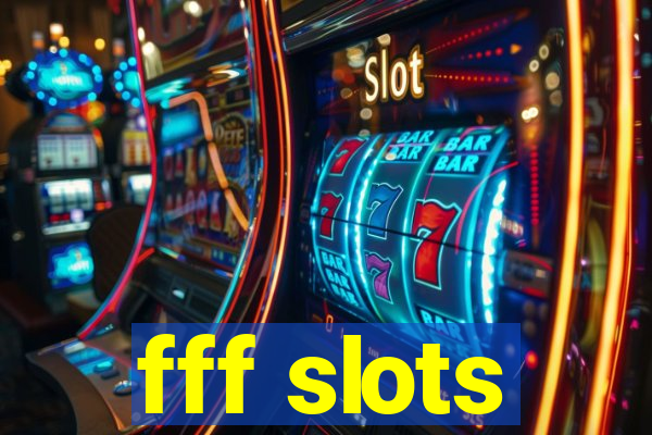 fff slots