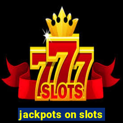 jackpots on slots