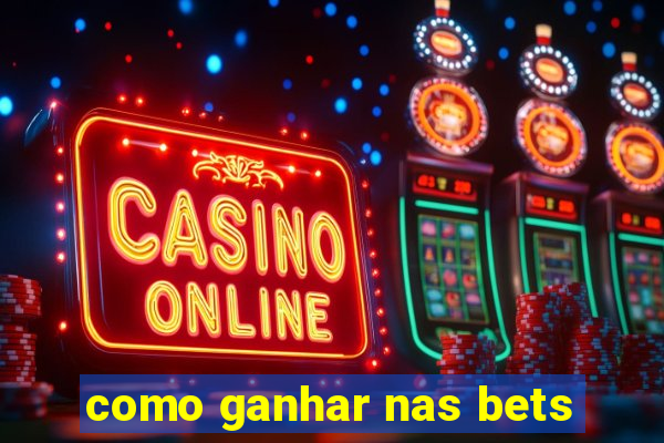 como ganhar nas bets