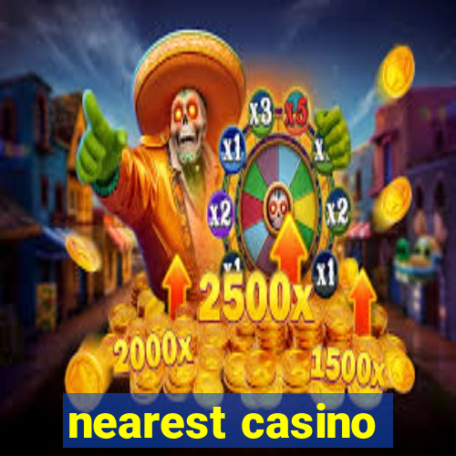 nearest casino