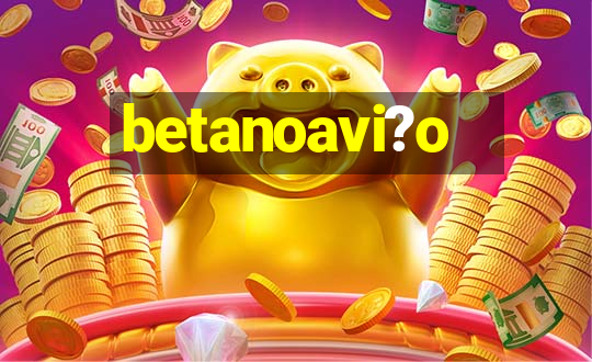 betanoavi?o