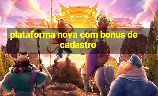 plataforma nova com bonus de cadastro