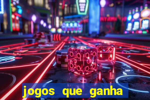 jogos que ganha dinheiro de verdade sem pagar nada