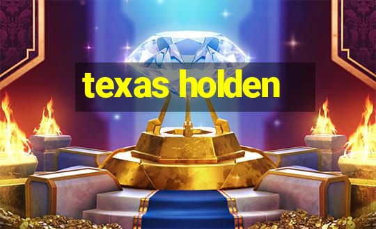 texas holden