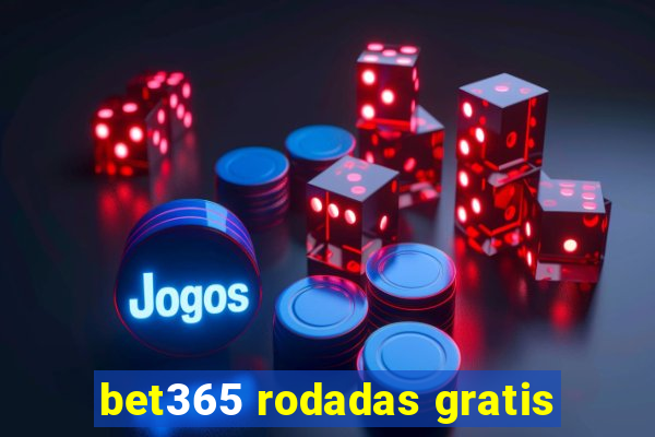 bet365 rodadas gratis