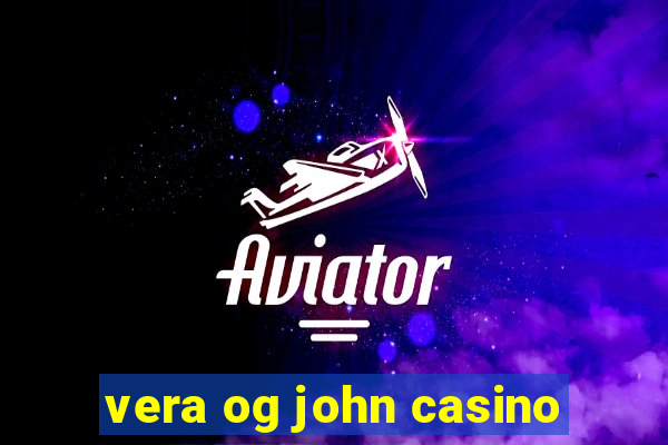 vera og john casino