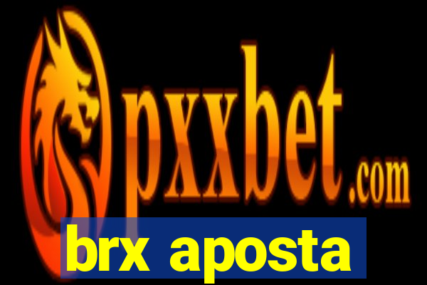 brx aposta