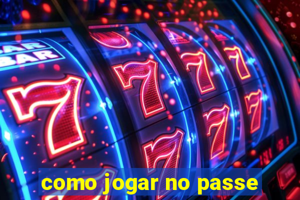 como jogar no passe