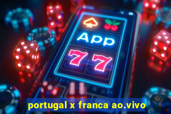 portugal x franca ao.vivo