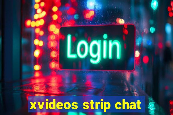 xvideos strip chat