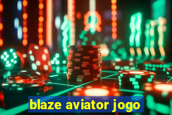 blaze aviator jogo