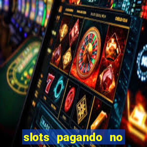 slots pagando no cadastro 2023