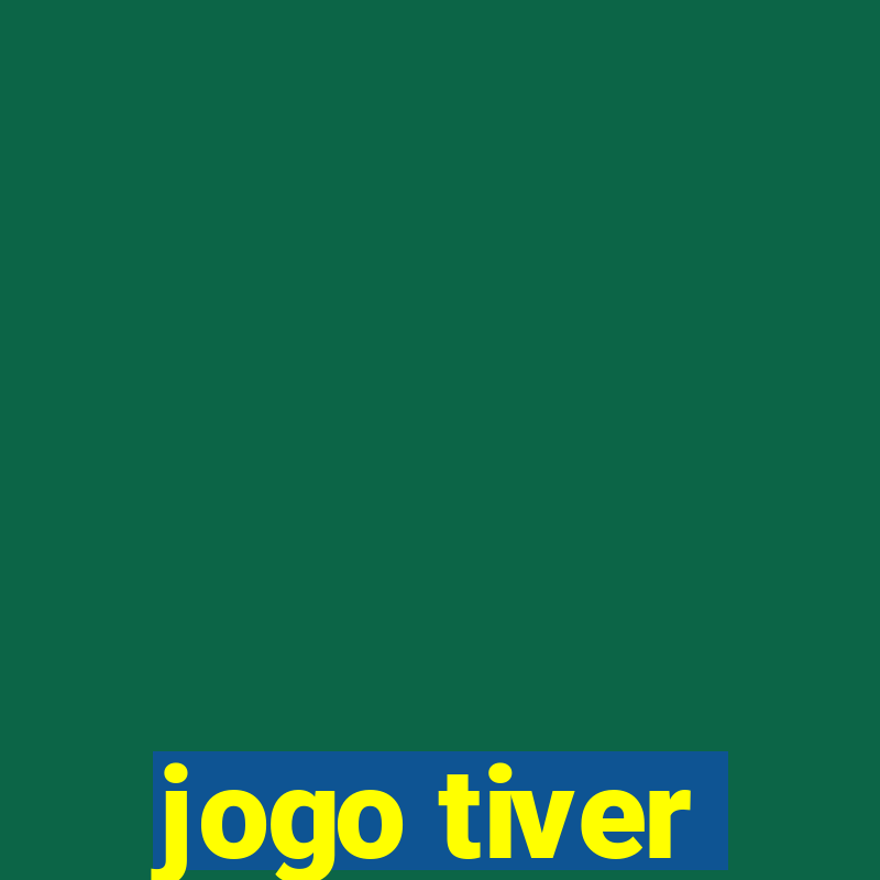 jogo tiver