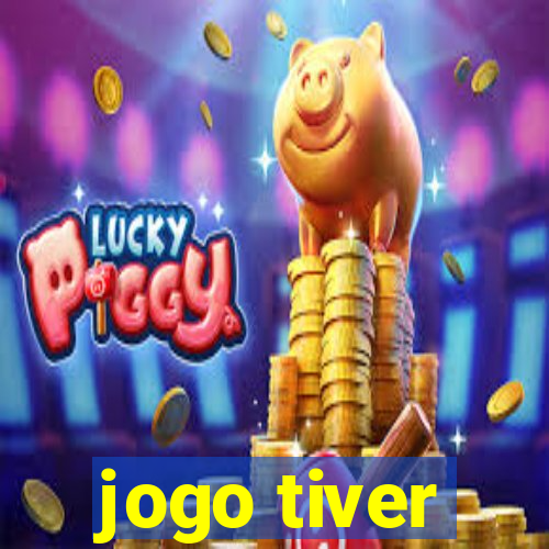 jogo tiver