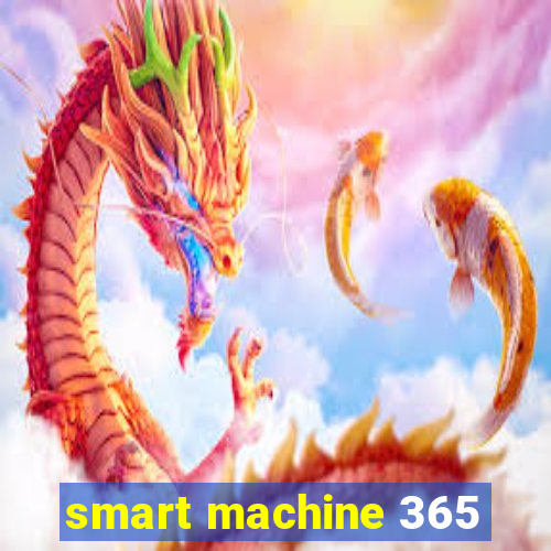 smart machine 365