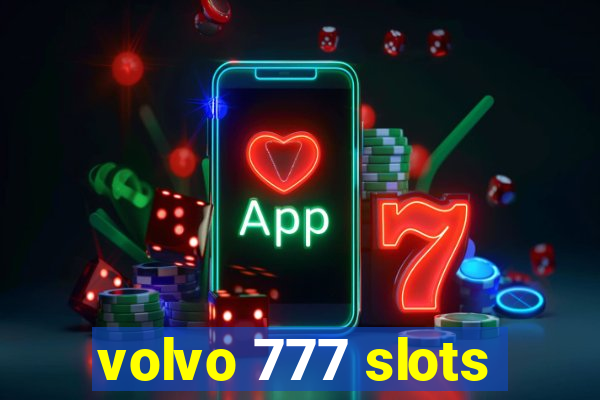 volvo 777 slots