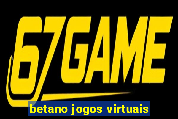 betano jogos virtuais