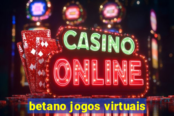 betano jogos virtuais