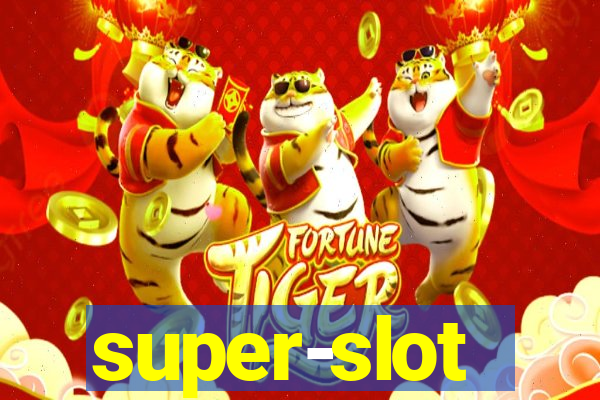 super-slot