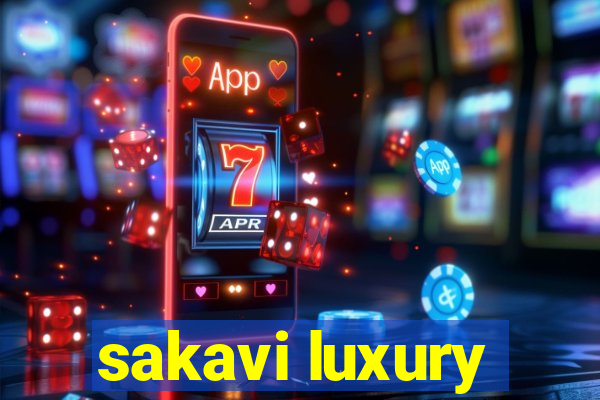 sakavi luxury