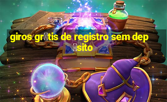 giros gr谩tis de registro sem dep贸sito