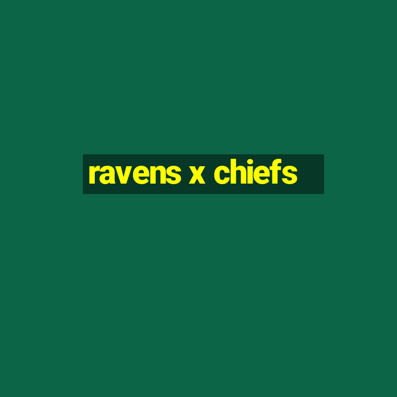 ravens x chiefs