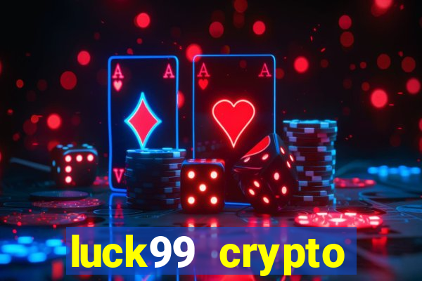 luck99 crypto casino games