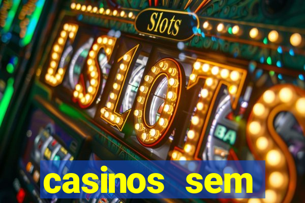 casinos sem deposito minimo